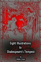 Eight Illustrations to Shakespeare's Tempest - Primary Source Edition 1477587063 Book Cover