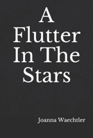 A Flutter In The Stars B084DMXNWX Book Cover
