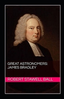 Great Astronomers: James Bradley Illustrated B09DMXKFRD Book Cover