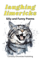 Laughing Limericks: Silly and Funny Poems B0CCC3YYVP Book Cover