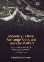 Monetary History Exchange Rates and Financial Markets: Essays in Honour of Charles Goodhart 184376086X Book Cover