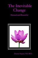 The Inevitable Change: Natural and Beautiful 1411633989 Book Cover