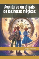 Aventuras en el País de las Horas Mágicas B0CKZN87MX Book Cover