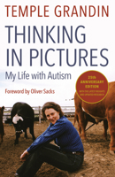 Thinking in Pictures and Other Reports from My Life with Autism