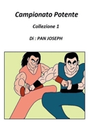 Campionato Potente Collezione 1 (Italian Edition) B0DSCKGJ18 Book Cover