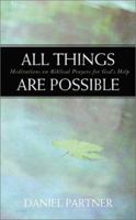 All Things Are Possible: Meditations on Biblical Prayers for God's Help 1586605682 Book Cover
