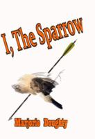 I, the Sparrow 1613862105 Book Cover