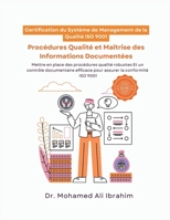 Certification du Système de Management de la Qualité ISO 9001: Procédures Qualité et Maîtrise des Informations Documentées (ISO 9001: 2015) (French Edition) B0GNJYF8VV Book Cover