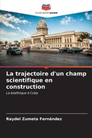 La trajectoire d'un champ scientifique en construction (French Edition) 6206962946 Book Cover