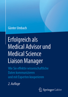 Erfolgreich ALS Medical Advisor Und Medical Science Liaison Manager: Wie Sie Effektiv Wissenschaftliche Daten Kommunizieren Und Mit Experten Kooperieren 3658233540 Book Cover