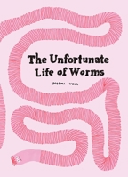 The Unfortunate Life of Worms B0BC652RQP Book Cover