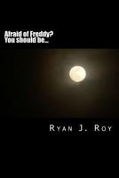 Afraid of Freddy ?: You Should Be... 1522813071 Book Cover