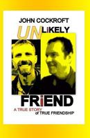 Unlikely Friends: A True Story of How Any Married Christian Man Can Find True Friendship After Age 40 151694688X Book Cover