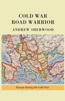 Cold War Road Warrior B0C5GH1F8S Book Cover