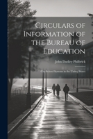 Circulars of Information of the Bureau of Education: City School Systems in the United States 1022093509 Book Cover