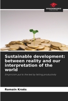 Sustainable development: between reality and our interpretation of the world 6209900151 Book Cover