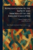 Representation of the Impiety and Immorality of the English Stage (1704) 1023055740 Book Cover