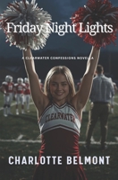 Friday Night Lights (Clearwater Confessions) B0FPWRLXG7 Book Cover