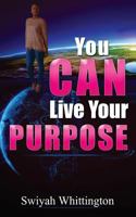 You Can Live Your Purpose 1541201663 Book Cover
