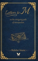 Letters to M: On the Intriguing Path of Introspection 9920485543 Book Cover