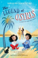 The Legend of Osiris: A Story of Love and Family (Noah and MIA Tales of the Nile) B0GJGCBSZB Book Cover