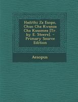 Hadithi Za Esopo, Chuo Cha Kwanza Cha Kusomea [Tr. by E. Steere]. 1018425934 Book Cover