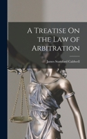 A Treatise On the Law of Arbitration 1019084685 Book Cover