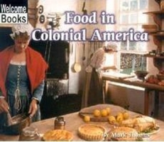 Food in Colonial America (Colonial America) 0516234919 Book Cover