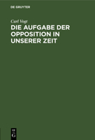 Die Aufgabe der Opposition in unserer Zeit 1272886557 Book Cover