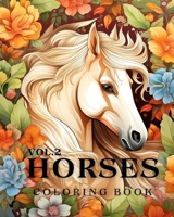 Horses Coloring Book vol.2: 50 Beautiful Horse Portraits, Relax & Find Your True Colors B0CNSLY3YM Book Cover