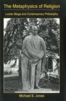 The Metaphysics of Religion: Lucian Blaga And Contemporary Philosophy 1611473349 Book Cover