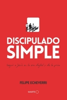 Discipulado Simple: Seguir a Jesús en la era digital y de la prisa B0FYZWQ33X Book Cover