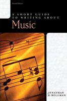 Short Guide to Writing About Music, A (2nd Edition) (Short Guides Series) 0321015770 Book Cover