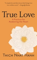 True Love: A Practice for Awakening the Heart 1590304047 Book Cover