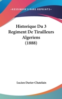 Historique Du 3e R�giment de Tirailleurs Alg�riens 1160694559 Book Cover