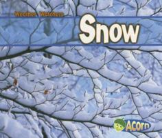 Snow (Weather Watchers) 1403484236 Book Cover