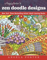 Angela Porter's Zen Doodle Designs: New York Times Bestselling Artists' Adult Coloring Books 1944686029 Book Cover
