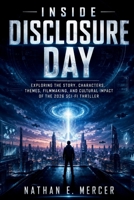 INSIDE DISCLOSURE DAY: Exploring the Story, Characters, Themes, Filmmaking, and Cultural Impact of the 2026 Sci-Fi Thriller B0H51882ZJ Book Cover