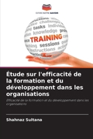 Étude sur l'efficacité de la formation et du développement dans les organisations (French Edition) 6200755248 Book Cover
