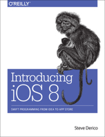 Introducing IOS 8: Swift Programming from Idea to App Store 1491908610 Book Cover