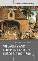 Villagers and Lords in Eastern Europe, 1300-1800 0230004601 Book Cover