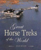 Great Horse Treks of the World 1843307251 Book Cover