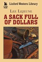 A Sack Full of Dollars 1444845969 Book Cover