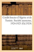 Crédit foncier d'Algérie et de Tunisie. Société anonyme. Siège social, Alger 2329039875 Book Cover