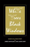 White Trees/Black Windows 1413411177 Book Cover