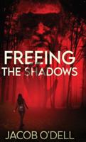Freeing the Shadows 4824136105 Book Cover