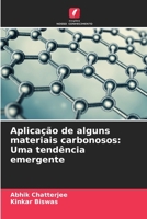 Aplicação de alguns materiais carbonosos: Uma tendência emergente 6206615235 Book Cover