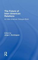 The Future of Inter-American Relations 0415922151 Book Cover