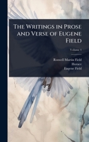 The Writings in Prose and Verse of Eugene Field 1023688859 Book Cover