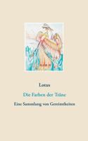 Die Farben der Tr?ne: Eine Sammlung von Gereimtheiten 3748165919 Book Cover